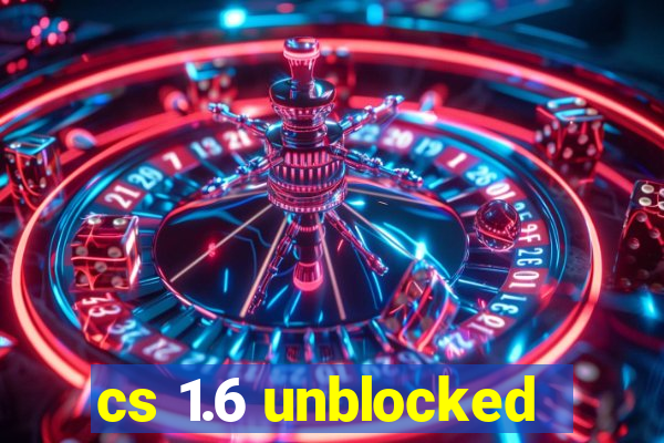 cs 1.6 unblocked